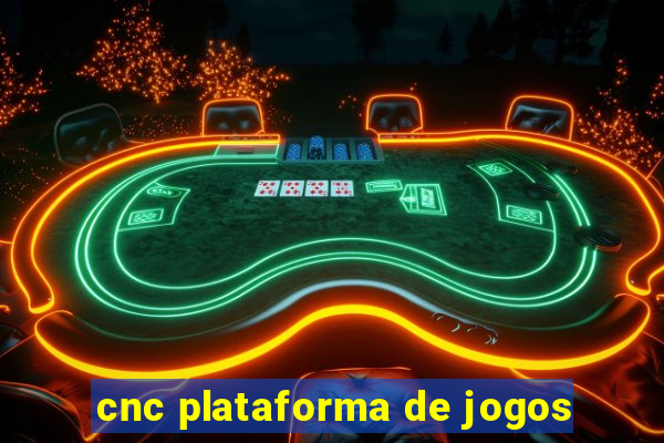 cnc plataforma de jogos